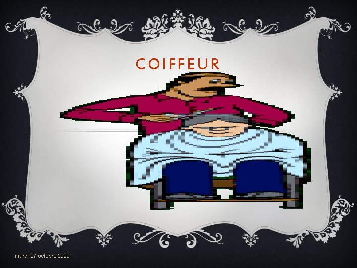 COIFFEUR mardi 27 octobre 2020 