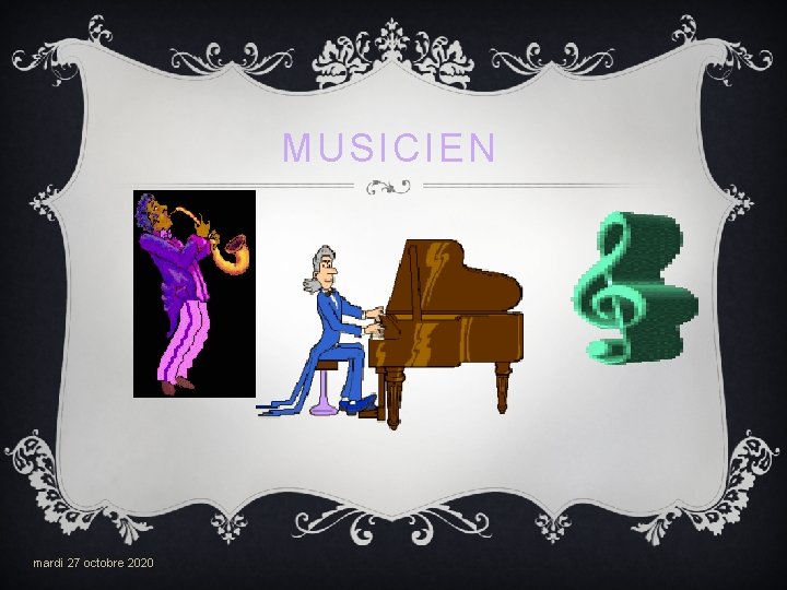 MUSICIEN mardi 27 octobre 2020 