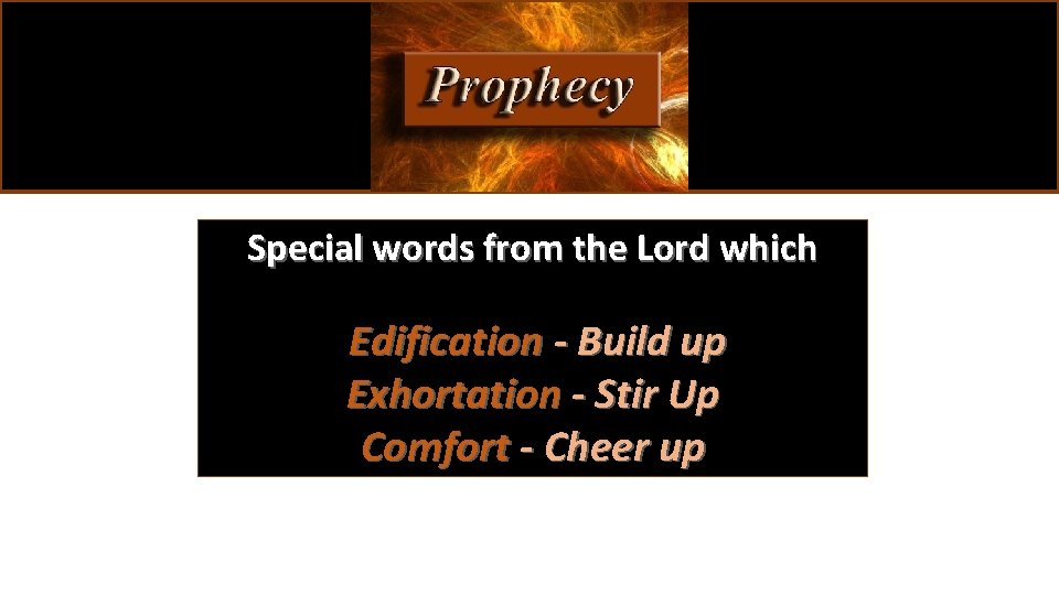Special words from the Lord which Edification - Build up Exhortation - Stir Up