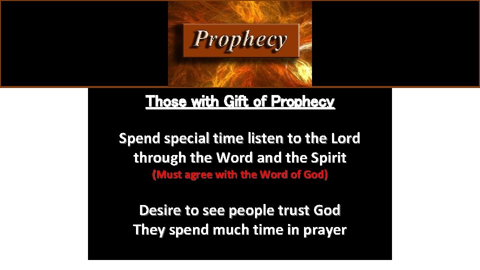 Those with Gift of Prophecy Spend special time listen to the Lord through the
