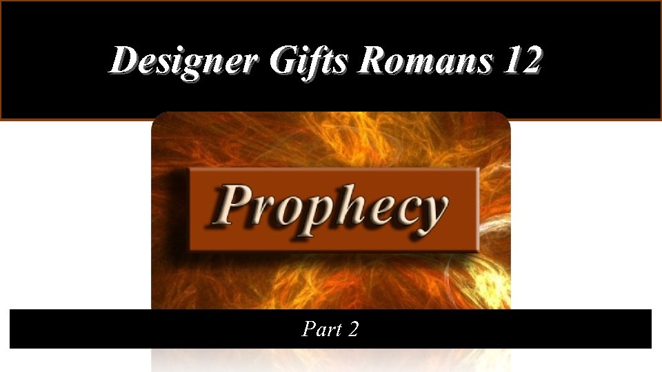Designer Gifts Romans 12 Part 2 
