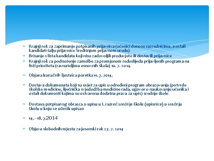  Krajnji rok za zaprimanje potpisanih prijavnica (učenici donose razrednicima, a ostali kandidati šalju