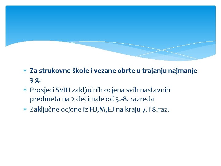  Za strukovne škole i vezane obrte u trajanju najmanje 3 g. Prosjeci SVIH
