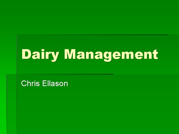 Dairy Management Chris Ellason 