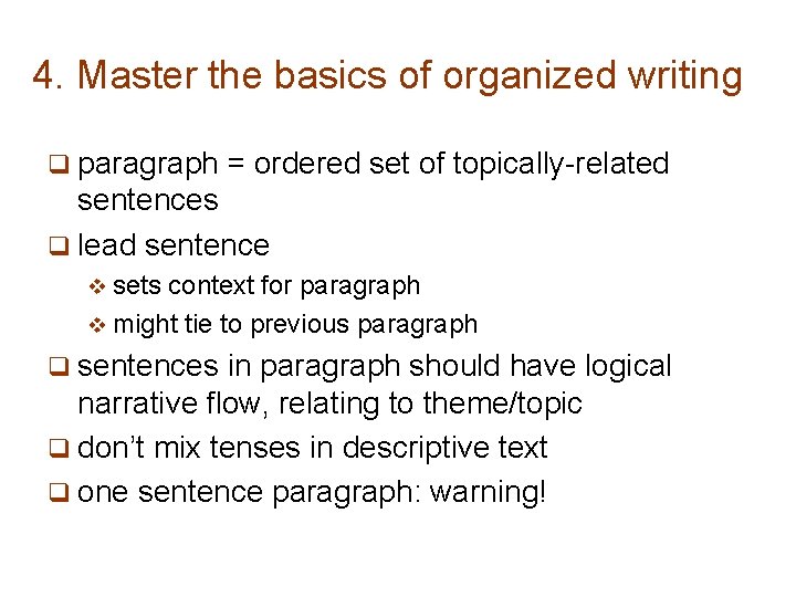 4. Master the basics of organized writing q paragraph = ordered set of topically-related