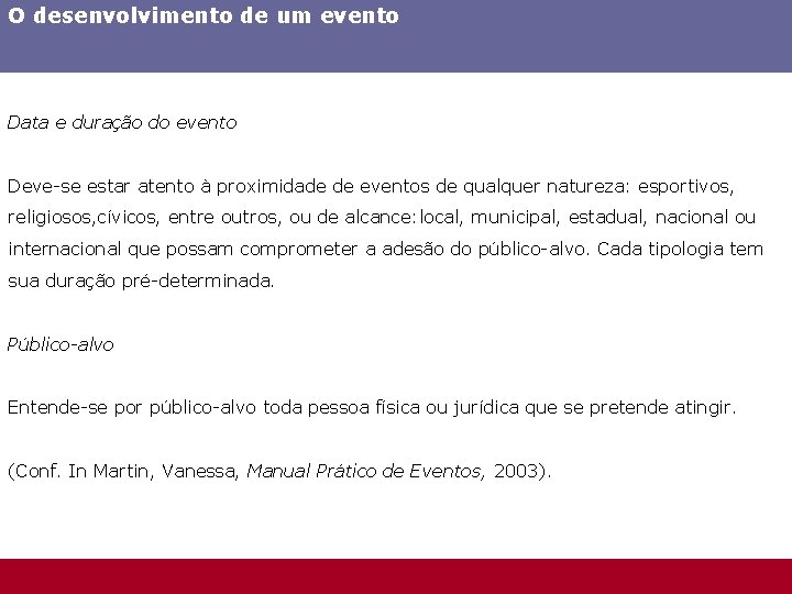 O desenvolvimento de um evento Data e duração do evento Deve-se estar atento à