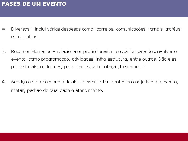 FASES DE UM EVENTO ð Diversos – inclui várias despesas como: correios, comunicações, jornais,