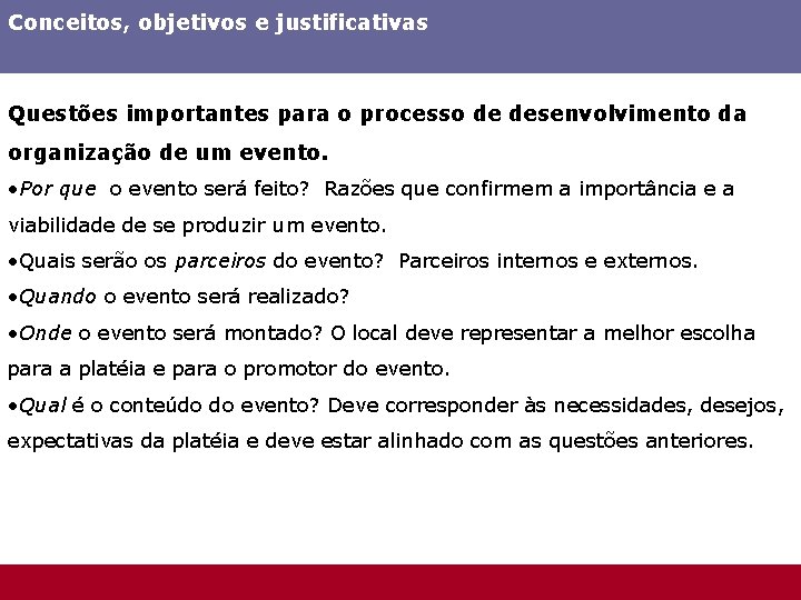 Conceitos, objetivos e justificativas Questões importantes para o processo de desenvolvimento da organização de