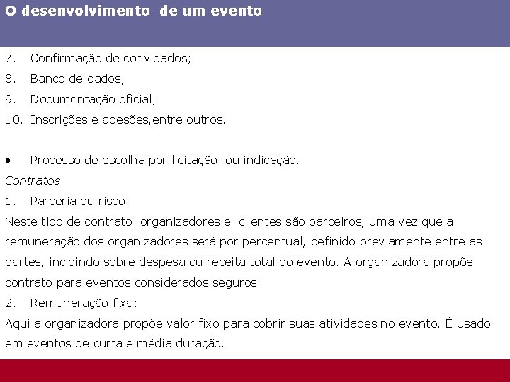 O desenvolvimento de um evento 7. Confirmação de convidados; 8. Banco de dados; 9.