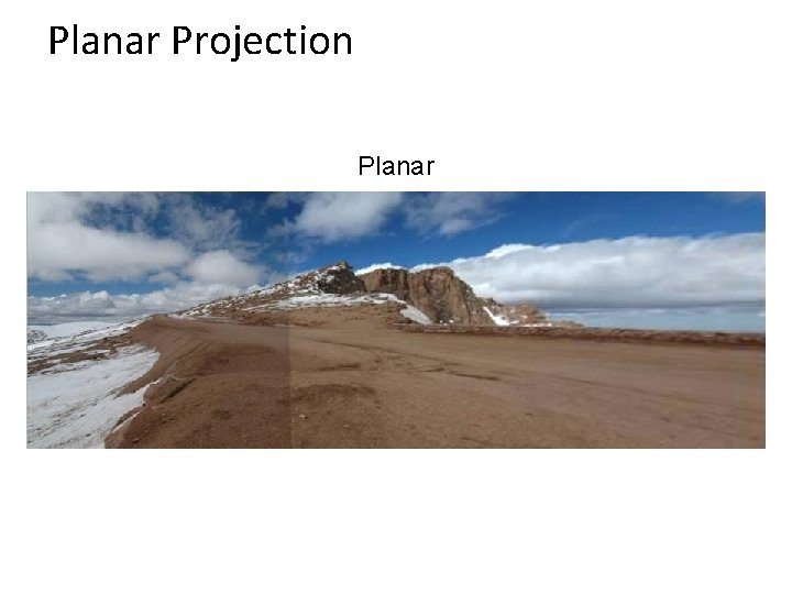 Planar Projection Planar Planar Projection Planar