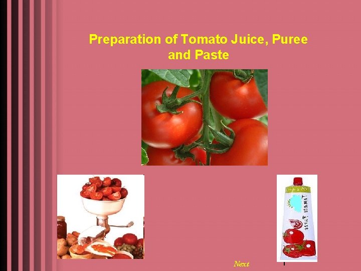 Preparation of Tomato Juice, Puree and Paste Next 1 