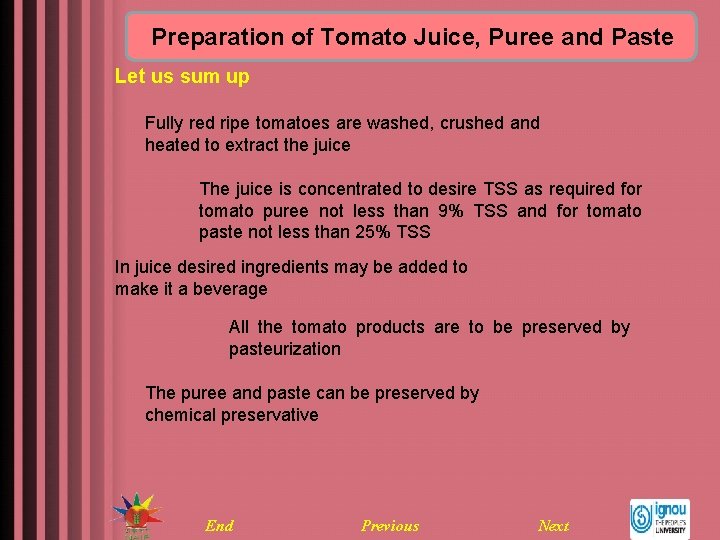 Preparation of Tomato Juice, Puree and Paste Let us sum up Fully red ripe