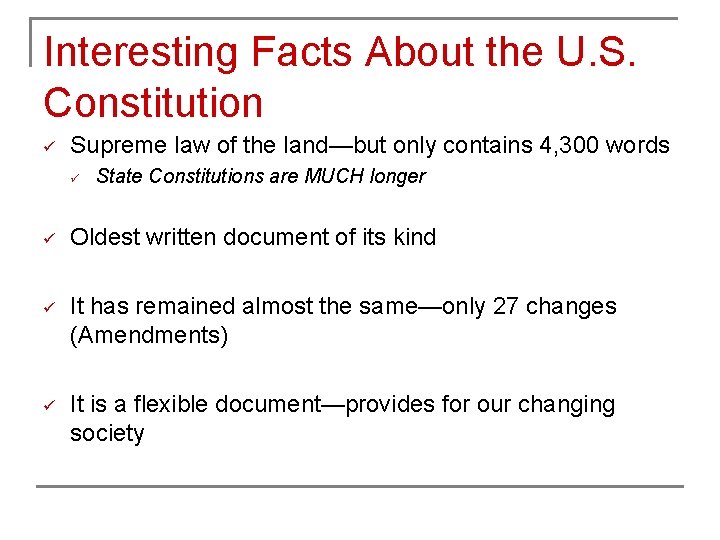 Interesting Facts About the U. S. Constitution ü Supreme law of the land—but only