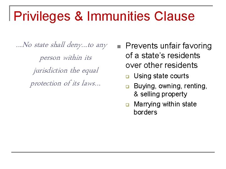 Privileges & Immunities Clause …No state shall deny…to any person within its jurisdiction the