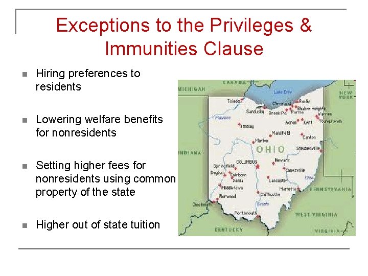 Exceptions to the Privileges & Immunities Clause n Hiring preferences to residents n Lowering