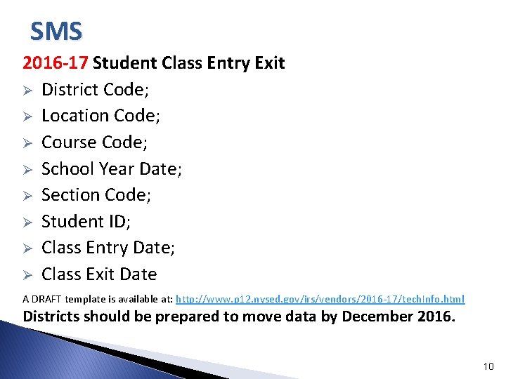 SMS 2016 -17 Student Class Entry Exit Ø District Code; Ø Location Code; Ø