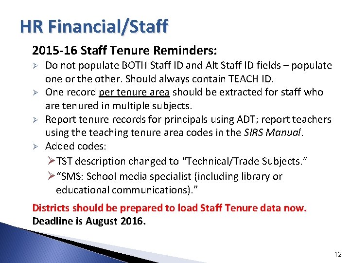 HR Financial/Staff 2015 -16 Staff Tenure Reminders: Ø Ø Do not populate BOTH Staff