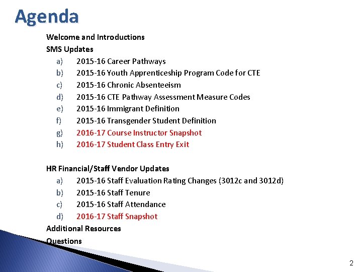 Agenda Welcome and Introductions SMS Updates a) 2015 -16 Career Pathways b) 2015 -16