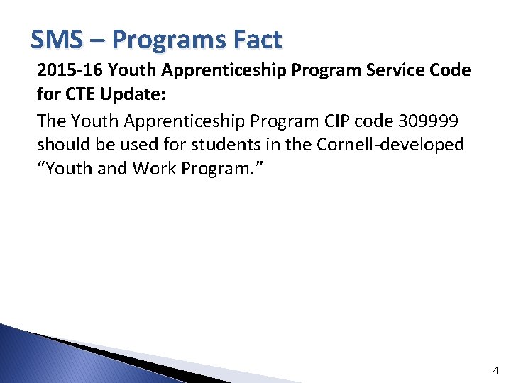 SMS – Programs Fact 2015 -16 Youth Apprenticeship Program Service Code for CTE Update:
