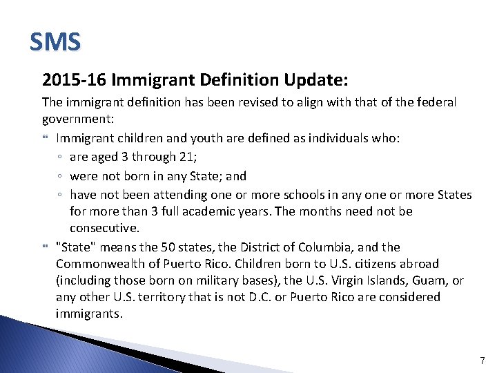 SMS 2015 -16 Immigrant Definition Update: The immigrant definition has been revised to align