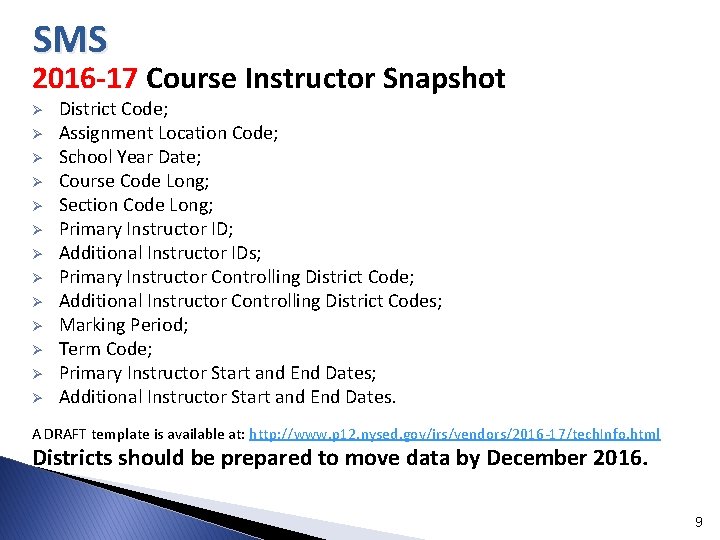 SMS 2016 -17 Course Instructor Snapshot Ø Ø Ø Ø District Code; Assignment Location