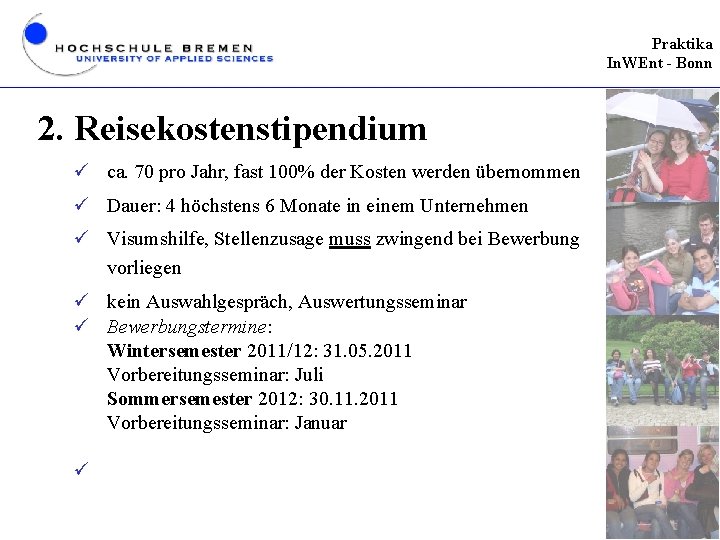Praktika In. WEnt - Bonn 2. Reisekostenstipendium ü ca. 70 pro Jahr, fast 100%
