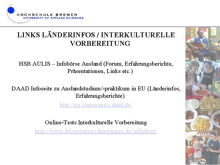 LINKS LÄNDERINFOS / INTERKULTURELLE VORBEREITUNG HSB AULIS – Infobörse Ausland (Forum, Erfahrungsberichte, Präsentationen, Links