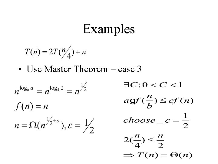 Examples • Use Master Theorem – case 3 