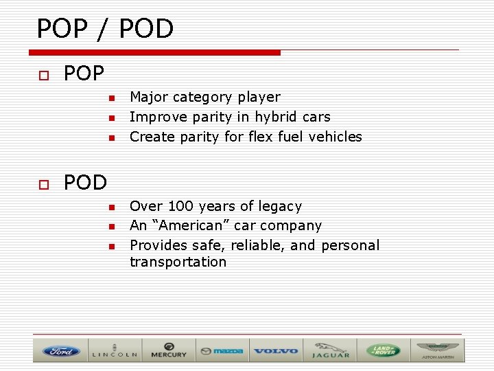 POP / POD o POP n n n o Major category player Improve parity