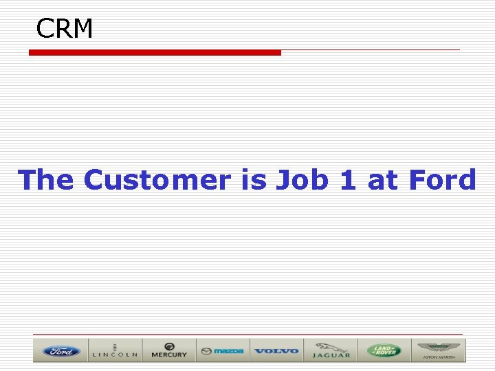 CRM The Customer is Job 1 at Ford 