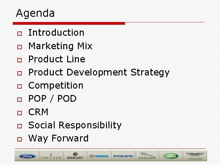 Agenda o o o o o Introduction Marketing Mix Product Line Product Development Strategy