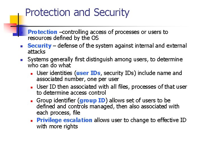 Protection and Security n n n Protection –controlling access of processes or users to