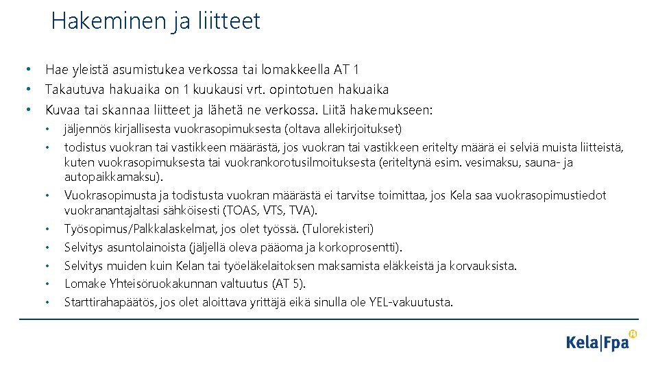 Hakeminen ja liitteet • • • Hae yleistä asumistukea verkossa tai lomakkeella AT 1