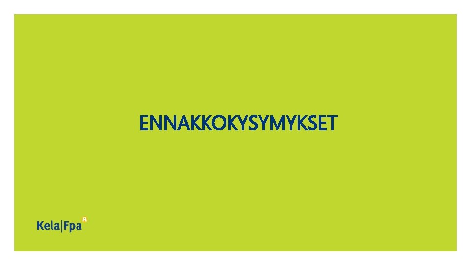 ENNAKKOKYSYMYKSET 