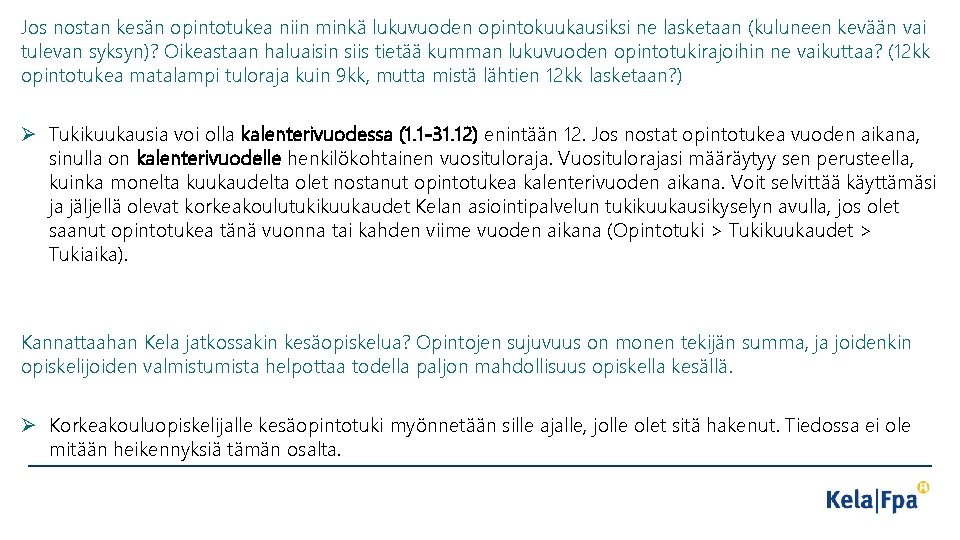 Jos nostan kesän opintotukea niin minkä lukuvuoden opintokuukausiksi ne lasketaan (kuluneen kevään vai tulevan
