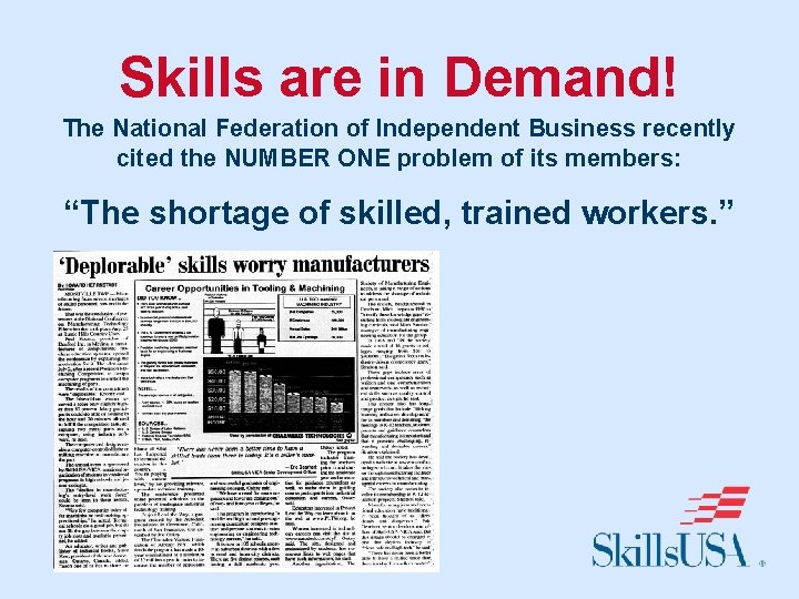 Skills are in Demand! The National Federation of Independent Business recently cited the NUMBER