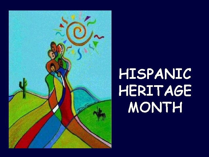 HISPANIC HERITAGE MONTH 