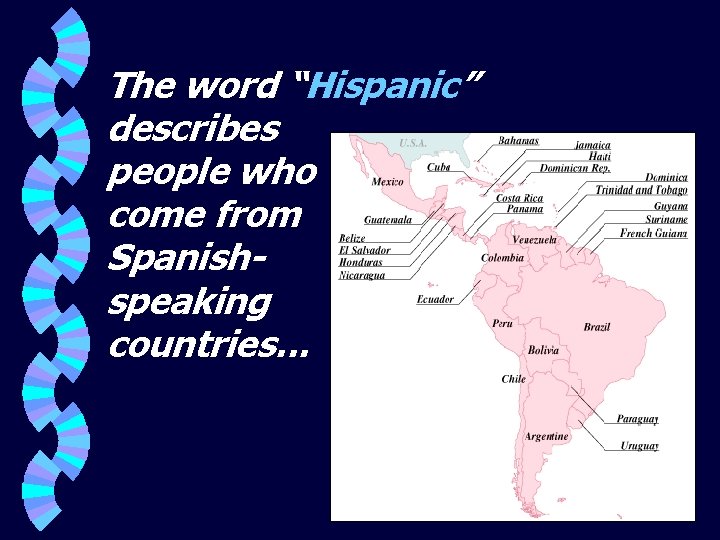 The word “Hispanic” describes people who come from Spanishspeaking countries. . . 