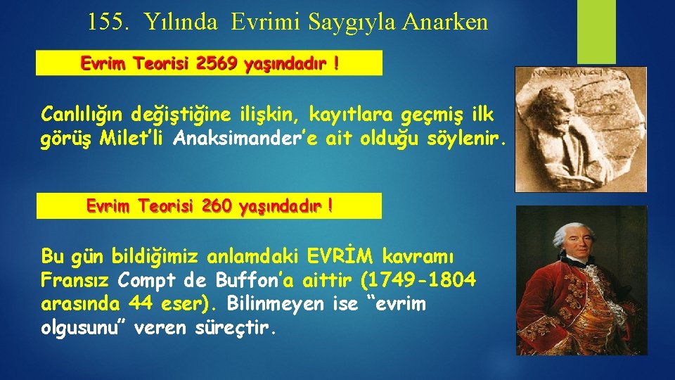 155. Yılında Evrimi Saygıyla Anarken Canlılığın değiştiğine ilişkin, kayıtlara geçmiş ilk görüş Milet’li Anaksimander’e