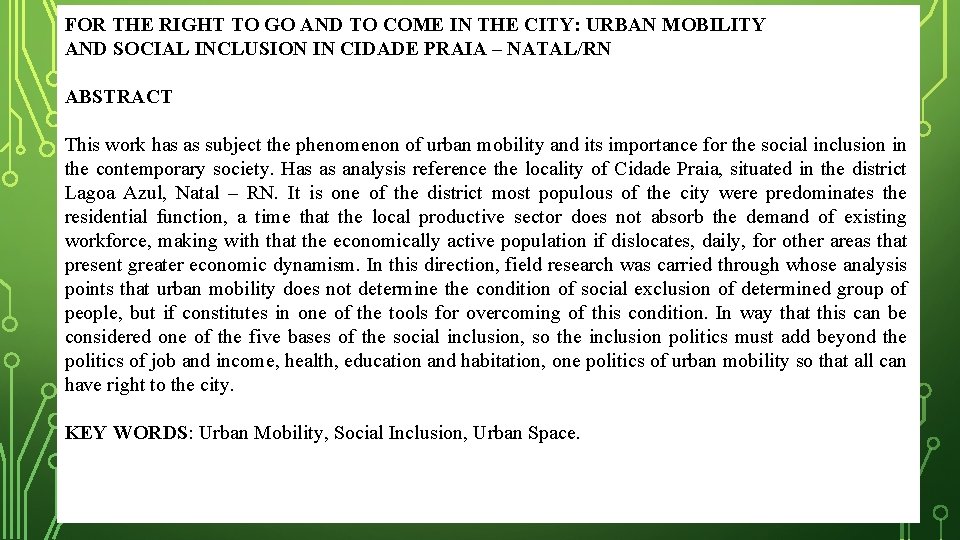 FOR THE RIGHT TO GO AND TO COME IN THE CITY: URBAN MOBILITY RESUMO