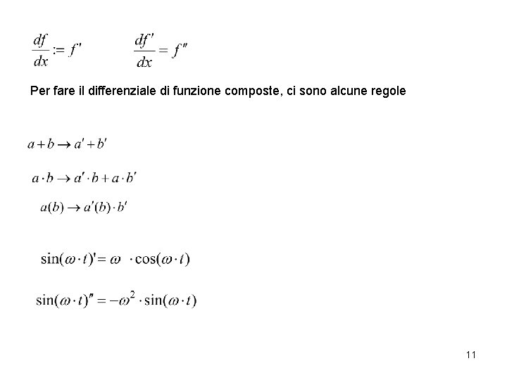 Per fare il differenziale di funzione composte, ci sono alcune regole 11 