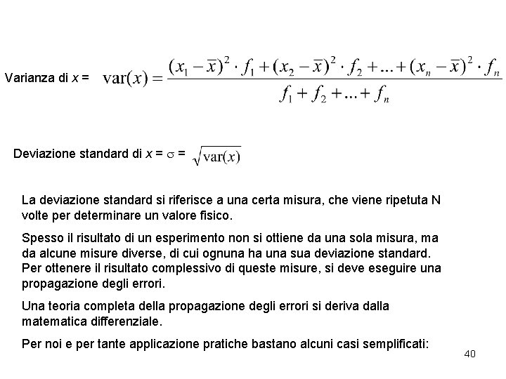 Varianza di x = Deviazione standard di x = s = La deviazione standard