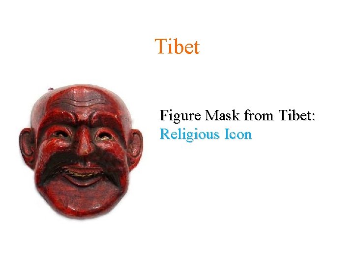 Tibet Figure Mask from Tibet: Religious Icon Tibet Figure Mask from Tibet: Religious Icon