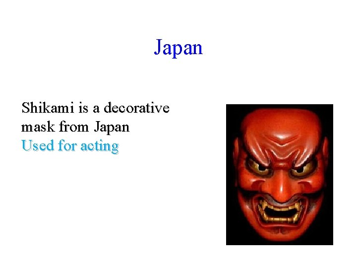 Japan Shikami is a decorative mask from Japan Used for acting Japan Shikami is a decorative mask from Japan Used for acting