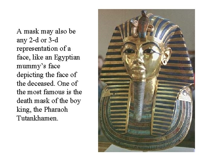 A mask may also be any 2 -d or 3 -d representation of a A mask may also be any 2 -d or 3 -d representation of a