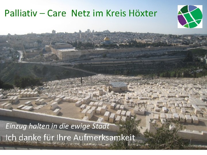 Palliativ – Care Netz im Kreis Höxter Einzug halten in die ewige Stadt Ich