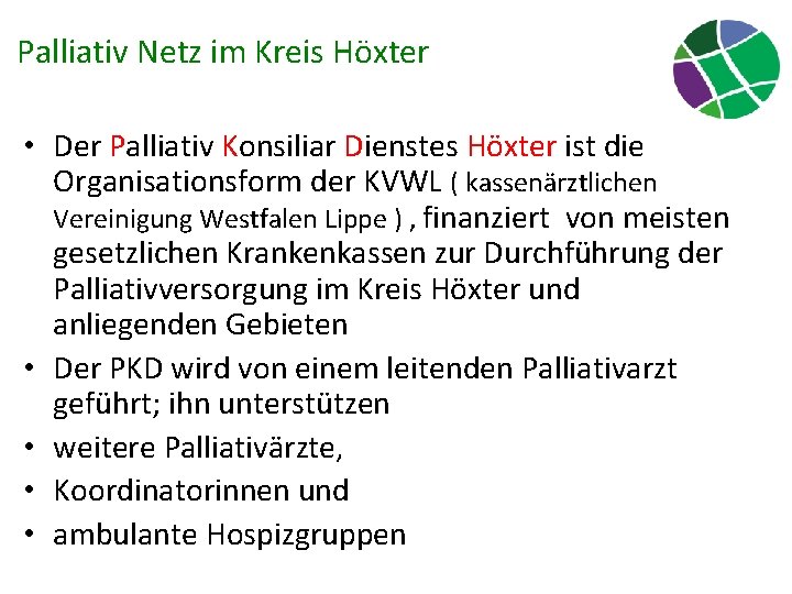 Palliativ Netz im Kreis Höxter • Der Palliativ Konsiliar Dienstes Höxter ist die Organisationsform