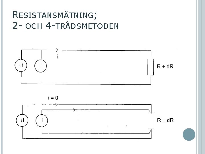 RESISTANSMÄTNING; 2 - OCH 4 -TRÅDSMETODEN 