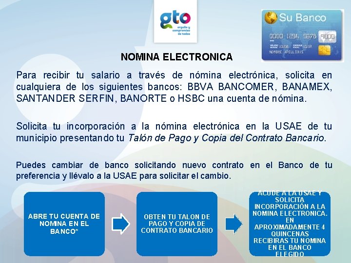 NOMINA ELECTRONICA Para recibir tu salario a través de nómina electrónica, solicita en cualquiera