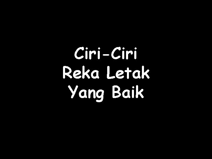 Ciri-Ciri Reka Letak Yang Baik 